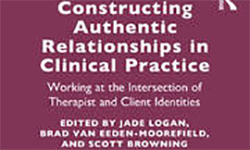 Constructing Authentic Relationships in Clinical Practice Working at the Intersection of Therapist and Client Identities